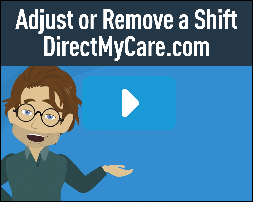 Adjust or Remove a Shift - DirectMyCare.com